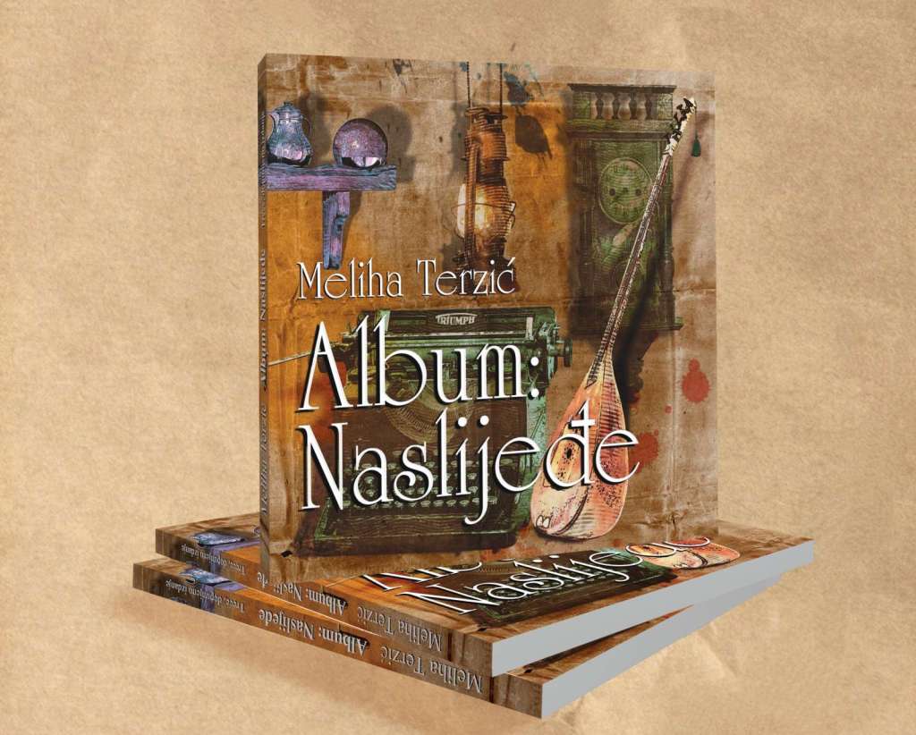 Knjiga "Album: Naslijeđe" autorice Melihe Terzić govori o bogatom naslijeđu bošnjačke kulturne tradicije